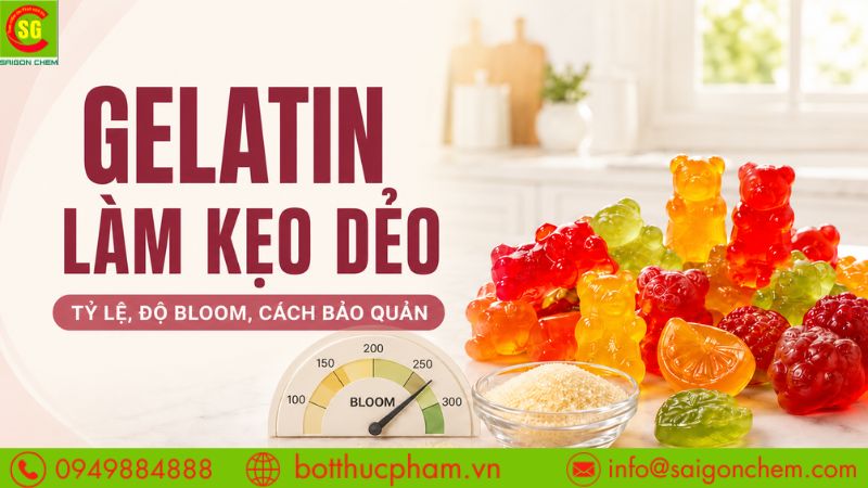 Gelatin Làm Kẹo Dẻo: Tỷ Lệ Chuẩn, Độ Bloom Và Cách Bảo Quản